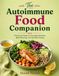 The Autoimmune Food Companion: A Practical Guide to Everyday Nutrition, Meal Planning, and Healthier Eating
