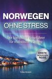 Norwegen ohne Stress: Der komplette Reiseführer für realistische Planung