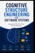 COGNITIVE STRUCTURE ENGINEERING FOR SOFTWARE SYSTEMS: Designing Code That Thinks Like Its Developers