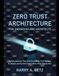 ZERO TRUST ARCHITECTURE FOR ENGINEERS AND ARCHITECTS: Building Systems That Verify Everything, Trust Nothing by Default, and Survive Contact With a Real Organization