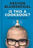 Is This A Cookbook?: Adventures in the Kitchen