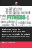 Efeitos OmniScriptum SRL Efeitos do treino de resistência muscular nos pontos de transição do lactato Paperback