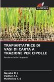 Trapiantatrice OmniScriptum SRL Trapiantatrice Di Vasi Di Carta a Trazione Per Cipolle