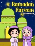 Ramadan Kareem Coloring Book: Embrace the Spirit of Ramadan with Delightful Islamic Coloring pages featuring Salah and Mosque Illustrations for Kids Creative Learning and Festive Fun