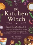 The Simon & Schuster Audio The Kitchen Witch: Your Complete Guide to Creating a Magical Kitchen with Natural Ingredients, Sacred Rituals, and Spellwork