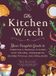 The Simon & Schuster Audio The Kitchen Witch: Your Complete Guide to Creating a Magical Kitchen with Natural Ingredients, Sacred Rituals, and Spellwork