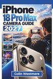 IPHONE Apple IPHONE 18 PRO MAX Camera Guide 2027
