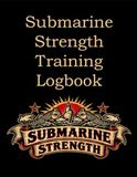 Submarine Submarine Strength Training Logbook