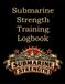 Submarine Submarine Strength Training Logbook