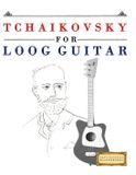 Tchaikovsky Libri GmbH Tchaikovsky for Loog Guitar: 10 Easy Themes for Loog Guitar Beginner Book
