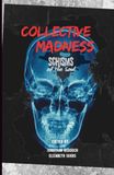 Collective Madness Schisms of the Soul