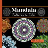 Mandala - Patterns to Color: Enjoy a peaceful coloring experience with 120 beautiful mandala designs created for teens and adults.