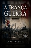 A Libri GmbH A França em Guerra: Da Vitória de 1818 ao Colapso de 1940 Paperback