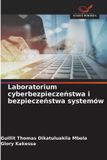 Laboratorium OmniScriptum SRL Laboratorium cyberbezpieczeństwa i bezpieczeństwa systemów
