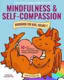 Mindfulness and Self-Compassion Workbook for Kids, Volume 2: 40+ Fun Activities & Comics to Grow Resilience, Courage, and Compassion (Full Color Edition)