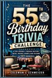 The 55th Birthday Trivia Challenge
