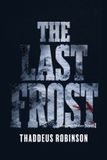 The Benjamin Walker Novel: The Last Frost