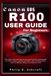Canon Eos R100 User Guide for Beginners