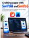 Crafting Apps with SwiftUI and Swift 6