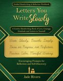 Letters You Write Slowly: A Cursive Handwriting Book of Love, Courage, Gratitude, and Letters to Yourself
