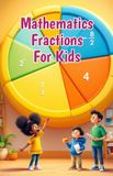 Mathematics Basic for Kids- Mathematics Fractions for Kids