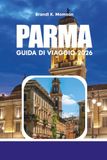 PARMA GUIDA DI VIAGGIO 2026