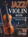 Jazz Violin Book: 105 Timeless Jazz Standards for Violin Solo