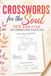 Crosswords for the Soul. 100 Positive Affirmation Puzzles.