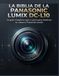 La Panasonic La Biblia de la LUMIX DC-L10: La guía completa paso a paso para dominar tu cámara Potencial oculto