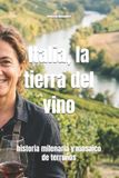 Italia, Bol Wines of the World: Italy- Italia, la tierra del vino
