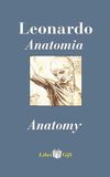 Leonardo. Anatomia-Anatomy. Ediz. italiana e inglese