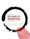 The Essence of Shiatsu: The Masters View