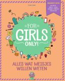 For Standaard Uitgeverij For Girls Only! - Alles wat meisjes willen weten