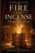 Fire Independently Published Answering God's Invitation- Fire and Incense Paperback