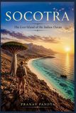 SOCOTRA The Lost Island of the Indian Ocean Paperback