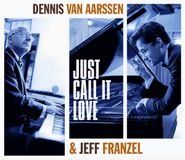 Heartselling Dennis van Aarssen & Jeff Franzel - Just Call It Love