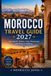 Morocco Travel Guide 2027