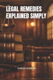 LEGAL Independently Published Legal Remedies Explained Simply Paperback