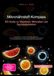 Mikronährstoff-Kompass: Ein Guide zu Vitaminen, Mineralien und Spurenelementen: Grundlagen zu Vitaminen und Mineralstoffen. Mit Erklärungen zu ... zur Verbesserung der Bioverfügbarkeit.