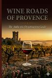 Wine Roads of Provence: The Authentic Oenotourism Guide