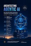 Architecting Agentic AI: Architecture Principles, Design Patterns & Well Architected Framework