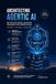 Architecting Agentic AI: Architecture Principles, Design Patterns & Well Architected Framework