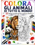 COLORA GLI ANIMALI DI TUTTO IL MONDO: 35 immagini di animali da tutto il mondo da colorare