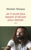 Je Robert Laffont Je n'aurai plus besoin d'alcool pour danser Biografie Paperback