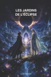 Les Independently Published Les Jardins de L'Éclipse Paperback