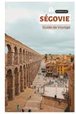 Ségovie Guide de Voyage
