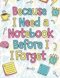 Because I Need A Notebook: Before I Forget Volume 2