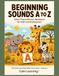 Beginning Safari Beginning Sounds A to Z: Safari Theme Phonics Workbook for PreK and Kindergarten