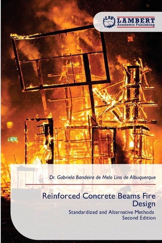 Reinforced Lap Lambert Academic Publishing Reinforced Concrete Beams Fire Design: Standardized and Alternative Methods Second Edition Paperback