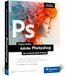 Adobe Photoshop: Der professionelle Einstieg
